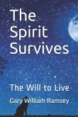 The Spirit Survives: The Will to Live
