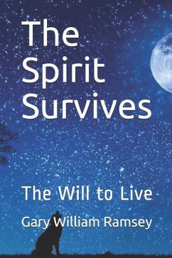 The Spirit Survives: The Will to Live - Ramsey, Gary William
