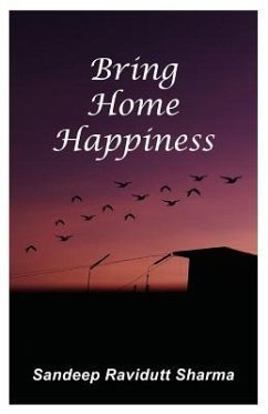 Bring Home Happiness: Motivational quotes and thoughts for you - Sharma, Sandeep Ravidutt