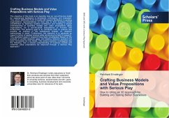 Crafting Business Models and Value Propositions with Serious Play - Ematinger, Reinhard