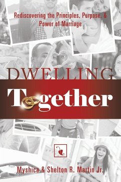 Dwelling Together - Martin, Myshica; Martin Jr., Shelton R.