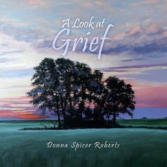 A Look at Grief - Roberts, Donna Spicer