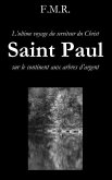 Saint Paul: L'Ultime Voyage Du Serviteur Du Christ Sur Le Continent Aux Arbres d'Argent