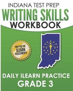 INDIANA TEST PREP Writing Skills Workbook Daily ILEARN Practice Grade 3: Preparation for the ILEARN English Language Arts Assessments - Hawas, I.