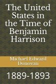 The United States in the Time of Benjamin Harrison: 1889-1893