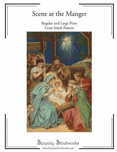 Scene at the Manger Cross Stitch Pattern: Regular and Large Print Cross Stitch Chart - Stitchworks, Serenity