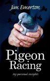 Pigeon Racing: My Personal Insights