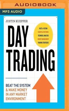 Day Trading: Beat the System & Make Money in Any Market Environment - Kuepper, Justin