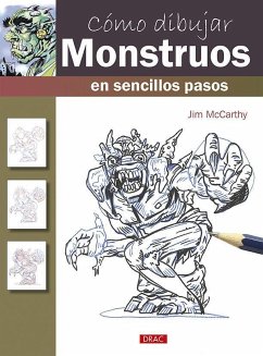 Cómo dibujar monstruos en sencillos pasos - Mccarthy, Jim