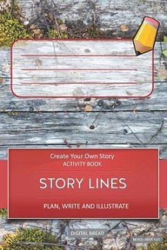 Story Lines - Create Your Own Story Activity Book, Plan Write and Illustrate: Unleash Your Imagination, Write Your Own Story, Create Your Own Adventur - Bread, Digital