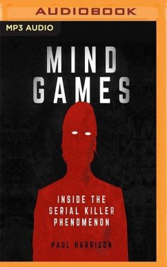 Mind Games: Inside the Serial Killer Phenomenon - Harrison, Paul