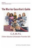 Warrior Guardian's Guide: Children's Abduction and Molestation Prevention Skills