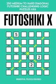 Futoshiki X: 250 Medium to Hard Diagonal Futoshiki Challenging Logic Puzzles 6x6