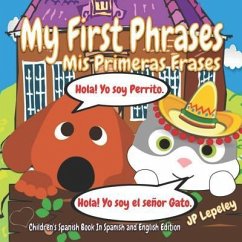 My First Phrases. Mis Primeras Frases: Children's Spanish Book In Spanish and English Edition - Lepeley, Jp