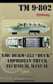 GMC DUKW-353 &quote;DUCK&quote; Amphibian Truck Technical Manual TM 9-802