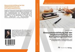 Bewusstseinsbildung bei der Implementierung von Korruptionsprävention - Binder, Jacqueline