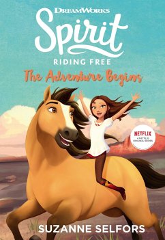 Spirit Riding Free: The Adventure Begins - Selfors, Suzanne