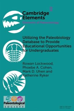 Utilizing the Paleobiology Database to Provide Educational Opportunities for Undergraduates - Lockwood, Rowan; Cohen, Phoebe A.; Uhen, Mark D.