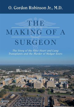 The Making of a Surgeon - Robinson Jr., M. D. O. Gordon