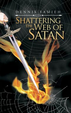 Shattering the Web of Satan - Famieh, Dennis