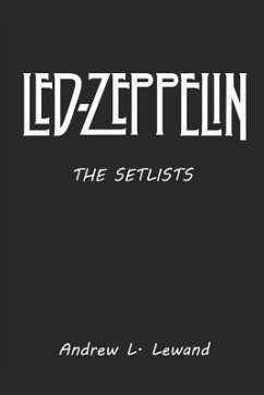 Led Zeppelin: The Setlists - Lewand, Andrew L.
