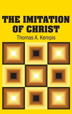 The Imitation of Christ - Kempis, Thomas A.