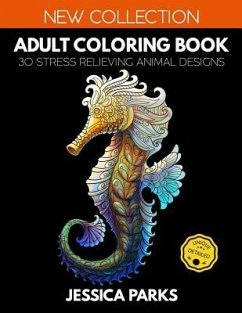 Adult Coloring Book: 30 Stress Relieving Animal Designs for Anger Release, Adult Relaxation and Meditation - Part 2 - Parks, Jessica