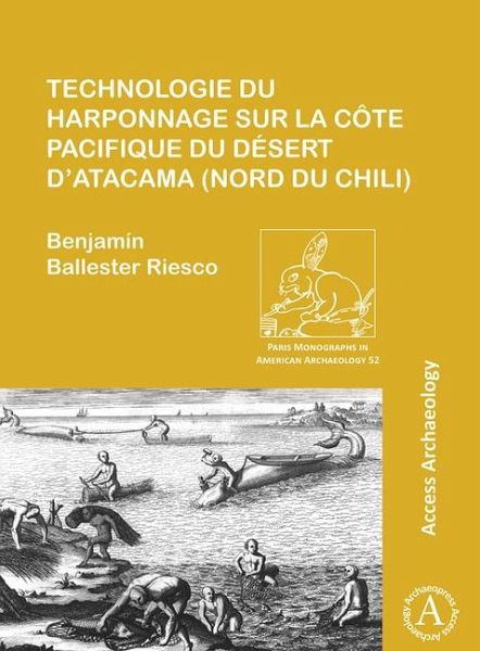 Technologie du harponnage sur la cote Pacifique du desert d'Atacama (nord du Chili) Technologie du harponnage sur la cote Pacifique du desert d'Atacama (nord du Chili)