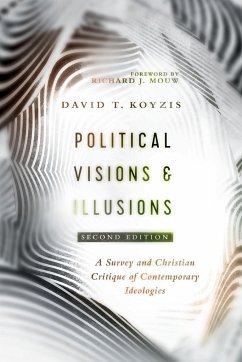 Political Visions & Illusions - Koyzis, David T.; Mouw, Richard J.