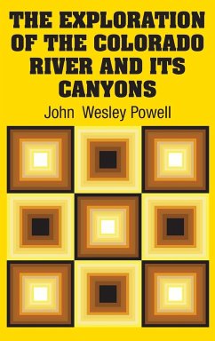 The Exploration of the Colorado River and Its Canyons - Powell, John Wesley