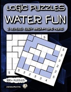 Logic Puzzles Water Fun: 3 Levels: Easy, Medium and Hard. - Aenigmatis