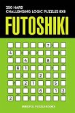 Futoshiki: 250 Hard Challenging Logic Puzzles 8x8