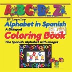 Alphabet in Spanish. A Bilingual Coloring Book: The Spanish Alphabet with Images