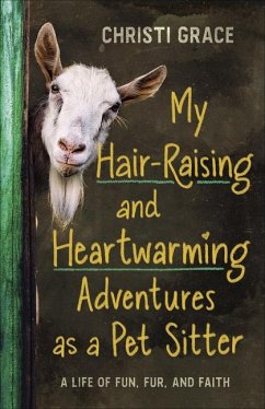 My Hair-Raising and Heartwarming Adventures as a Pet Sitter - Grace, Christi