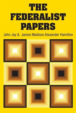 The Federalist Papers - Hamilton, Alexander; Jay, John; Madison, James