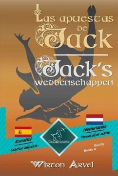 Las Apuestas de Jack (Un Cuento Celta) - Jack's Weddenschappen (Een Keltische Sage): Textos Bilingües En Paralelo - Tweetalig Met Parallelle Tekst: Es