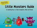 Little Monsters Guide to Learning How to Treat Computers, Ipads and Phones: Volume 1