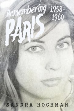 Remembering Paris 1958-1960 (eBook, ePUB) - Hochman, Sandra