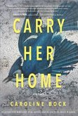 Carry Her Home (eBook, ePUB)