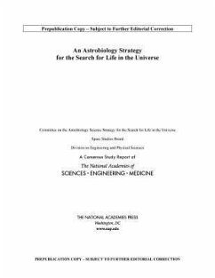 An Astrobiology Strategy for the Search for Life in the Universe - National Academies of Sciences Engineering and Medicine; Division on Engineering and Physical Sciences; Space Studies Board; Committee on Astrobiology Science Strategy for the Search for Life in the Universe