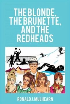 The Blonde, the Brunette, and the Redheads - Mulhearn, Ronald J.