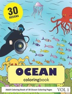 Ocean Coloring Book: 30 Coloring Pages of Oceans in Coloring Book for Adults (Vol 1) - Rai, Sonia