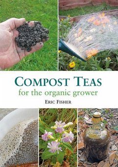 Compost Teas for the Organic Grower - Fisher, Eric