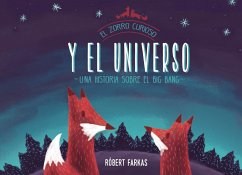 El Zorro Curioso y el Universo: Una Historia Sobre el Big Bang = Clever Fox's Tales about the Universe - Farkas, Robert