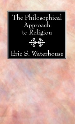 The Philosophical Approach to Religion - Waterhouse, Eric S