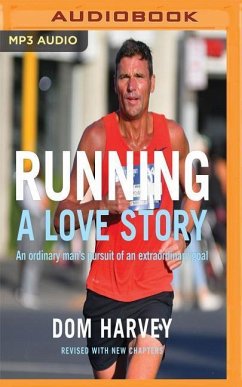 Running: A Love Story: How an Overweight Radio DJ Got Hooked on Running Marathons - Harvey, Dom