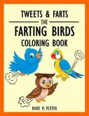 Tweets & Farts: The Farting Birds Coloring Book