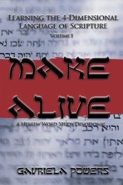 Make Alive Volume 1: A Hebrew Word Study Devotional - Powers, Gavriela