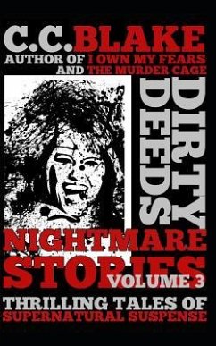 Dirty Deeds: Nightmare Stories, Volume 3 - Blake, C. C.