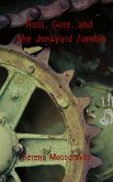 Rust, Gore, and the Junkyard Zombie (eBook, ePUB)